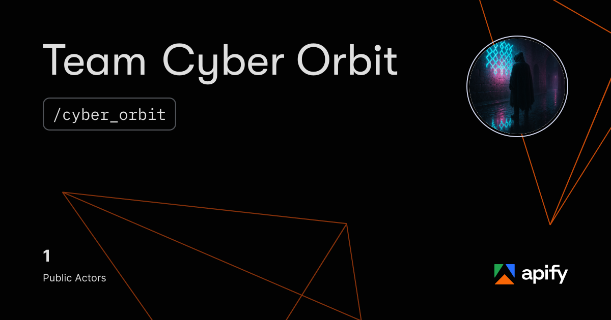 Team Cyber Orbit (cyber_orbit) · Apify