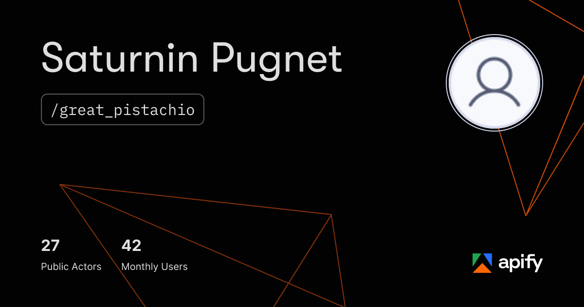 Saturnin Pugnet (great_pistachio) · Apify
