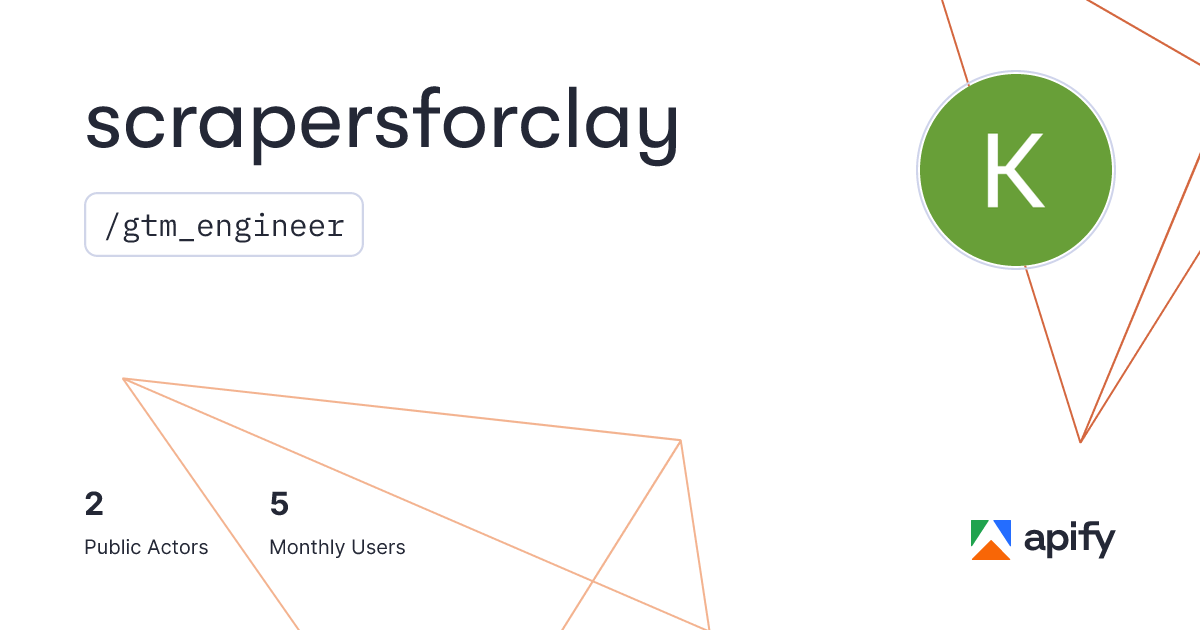 scrapersforclay (gtm_engineer) · Apify