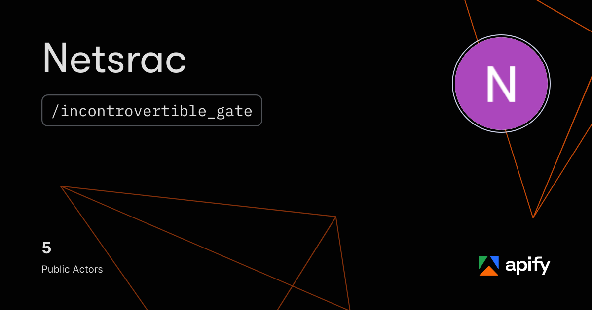 Netsrac (incontrovertible_gate) · Apify