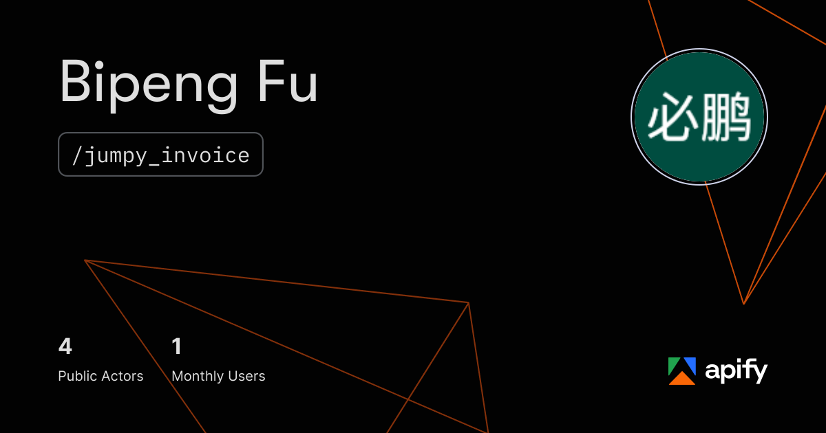 Bipeng Fu (jumpy_invoice) · Apify