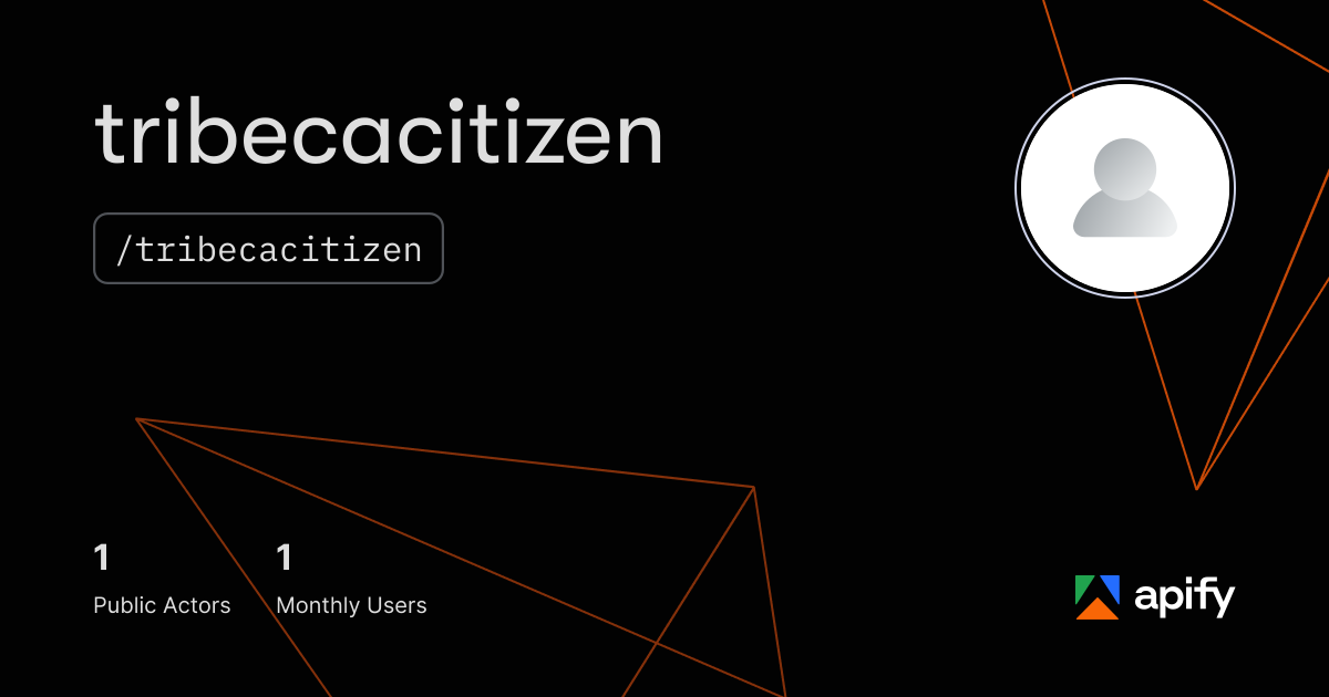 tribecacitizen (tribecacitizen) · Apify