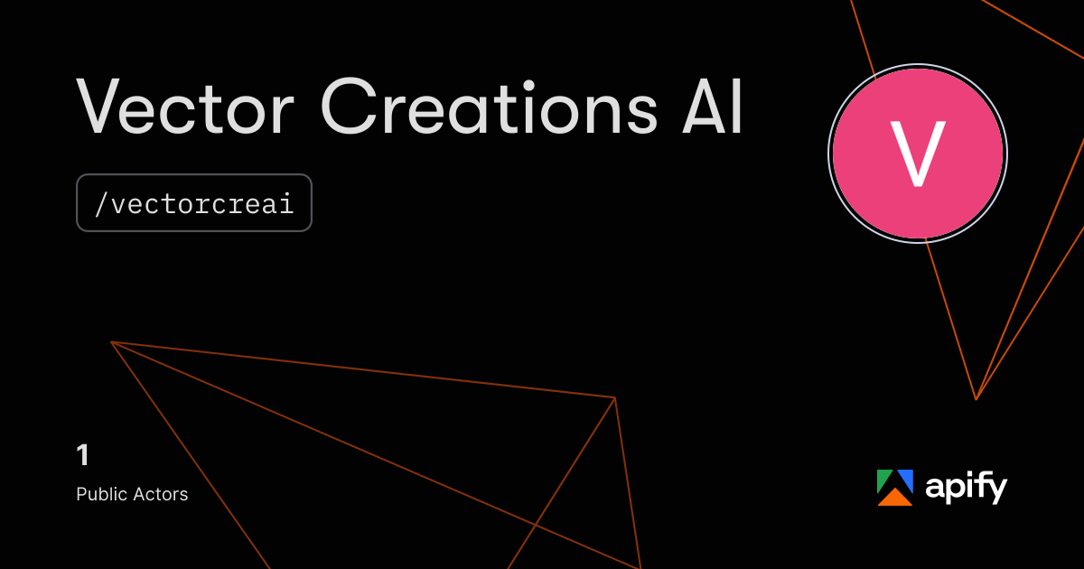 Vector Creations AI (vectorcreai) · Apify