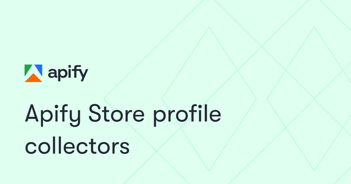 Apify Store profile collectors · Apify