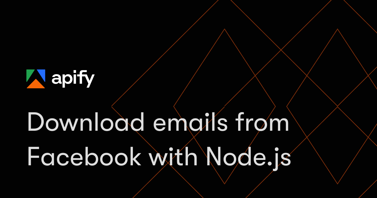 Download emails from Facebook with Node.js · Apify