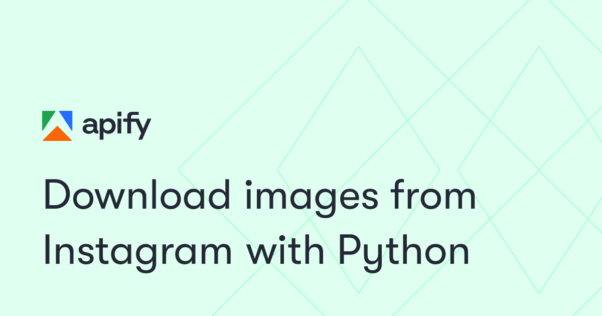 Download images from Instagram with Python · Apify