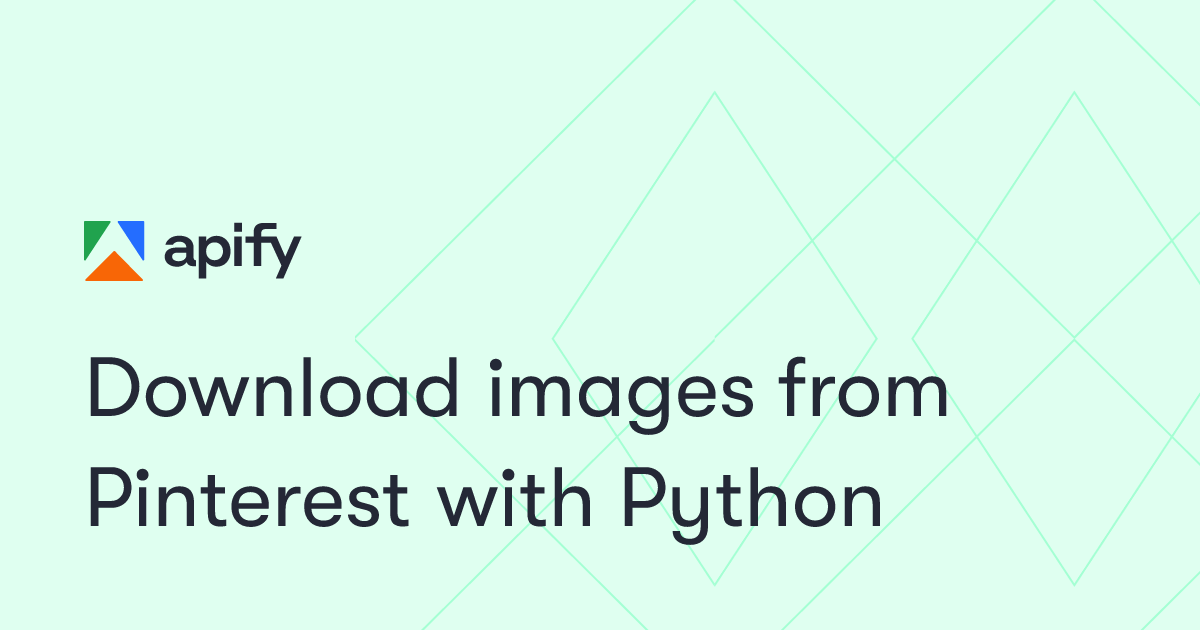 Download images from Pinterest with Python · Apify