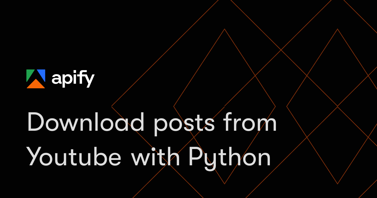 Download posts from Youtube with Python · Apify