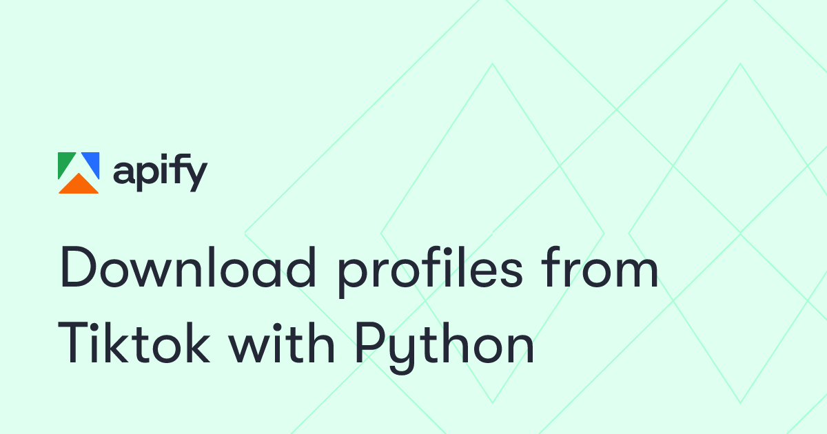 Download profiles from Tiktok with Python · Apify