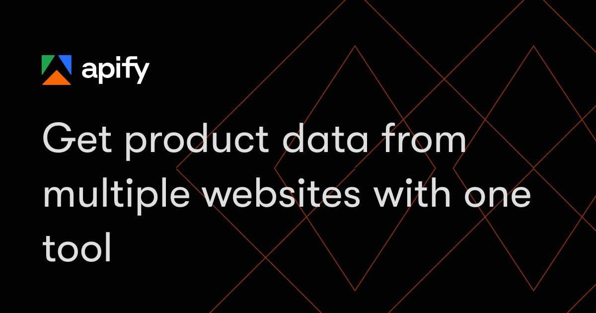 Get product data from multiple websites with one tool · Apify