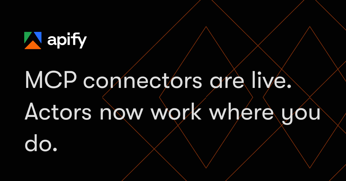 MCP connectors are live. Actors now work where you do. · Change log · Apify