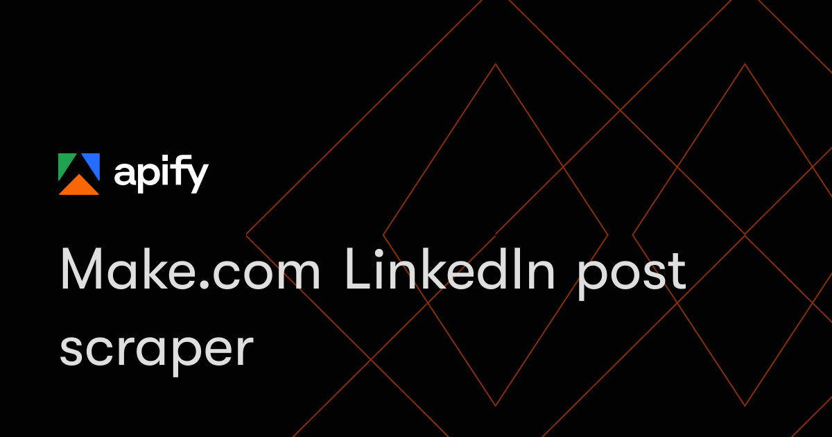 Make.com LinkedIn post scraper · Apify