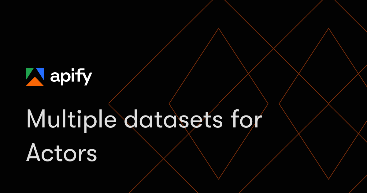 Multiple datasets for Actors · Change log · Apify