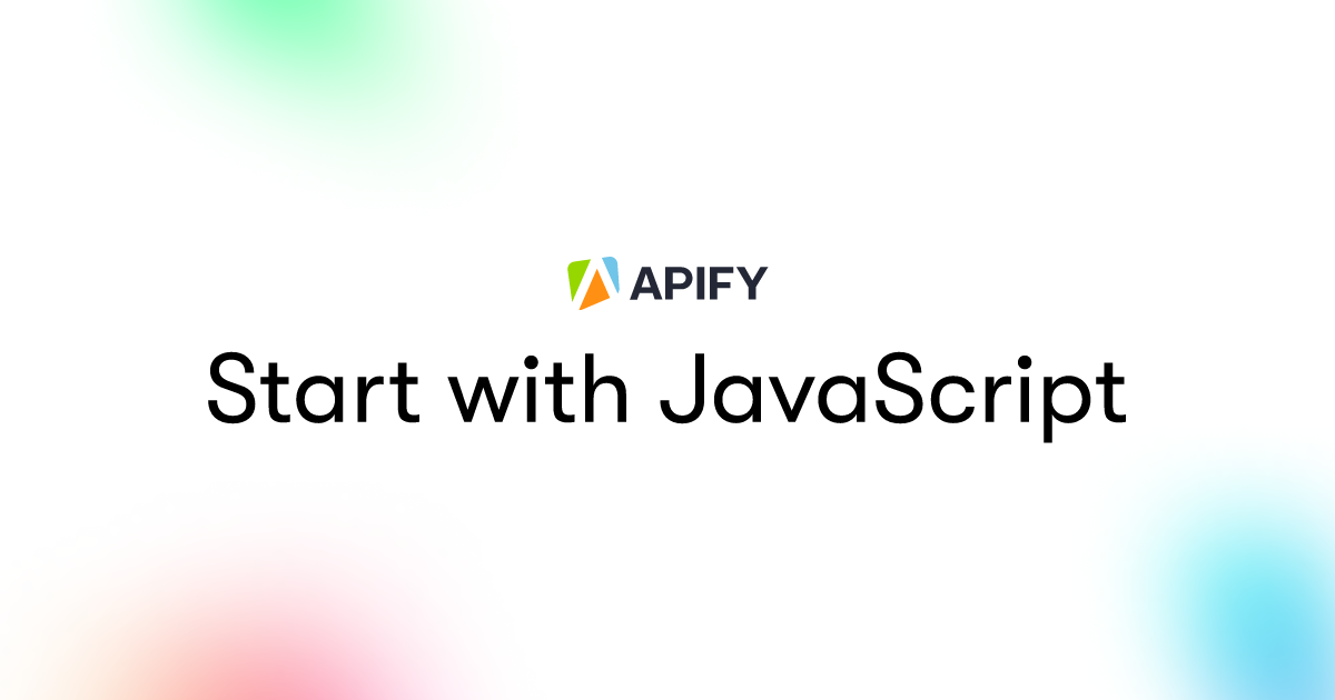 Start with JavaScript · Apify