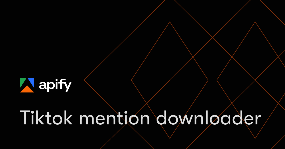 Tiktok mention downloader · Apify